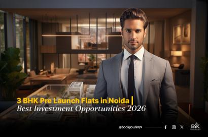 3 BHK Pre Launch Flats in Noida | Best Investment Opportunities 2026
